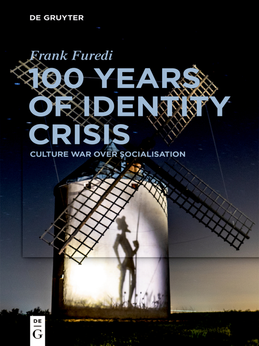 Title details for 100 Years of Identity Crisis by Frank Furedi - Available